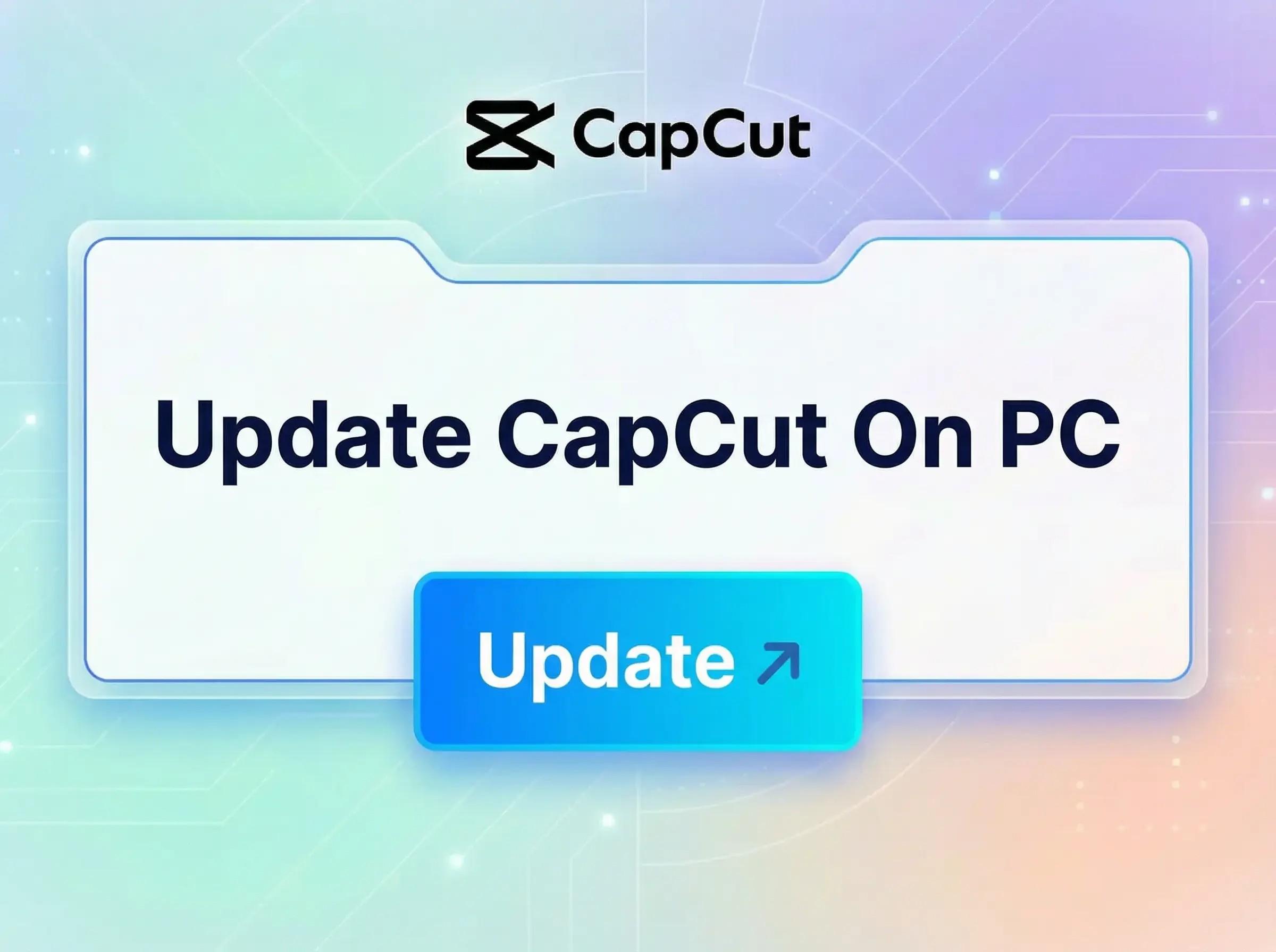update CapCut on PC