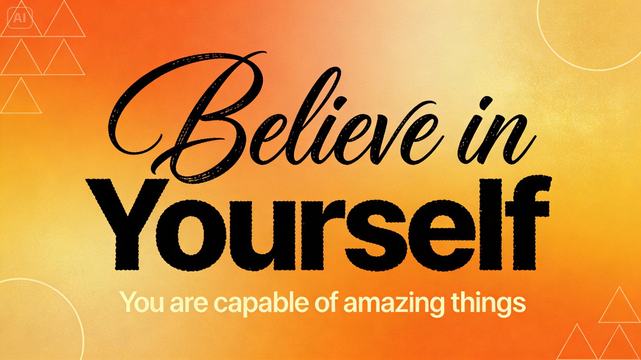 Poster about the quote of Believe in Yourself